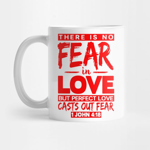 1 John 4:18 Perfect Love Casts Out Fear by Plushism